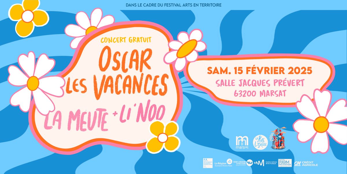 Oscar Les Vacances + La Meute + Li'Noo | Concert gratuit \u00e0 Marsat 