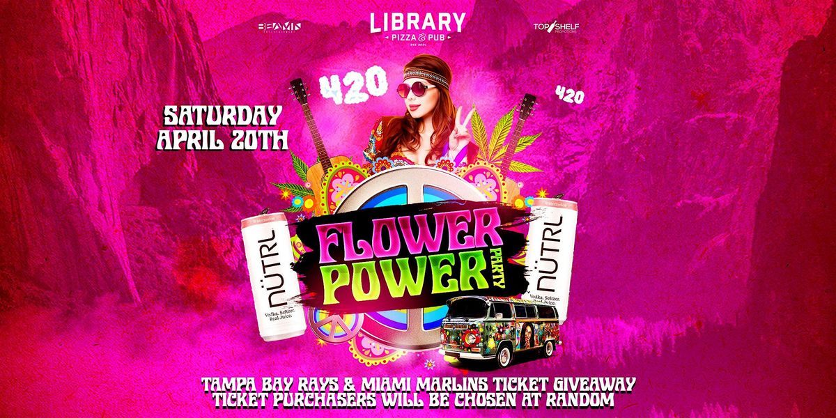 420 Flower Power Party \u2022 Ladies Night @ The Library