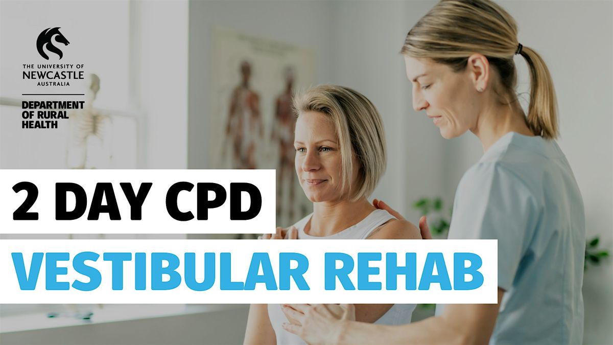 Vestibular Rehabilitation - An Introductory 2-Day CPD Course