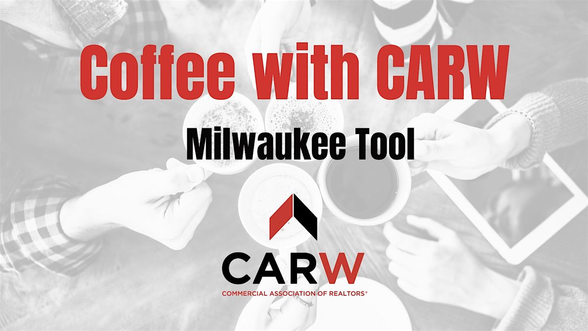 Coffee with CARW - Milwaukee Tool
