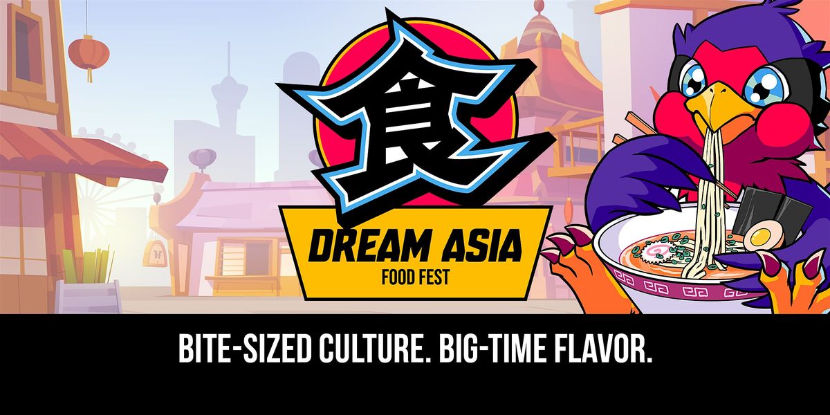 Dream Asia Food Fest - Las Vegas, Feb 14-16