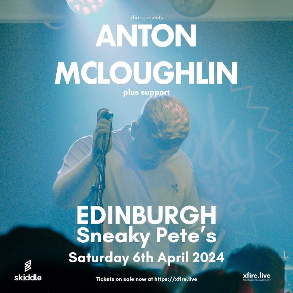 Anton McLoughlin + support - Edinburgh