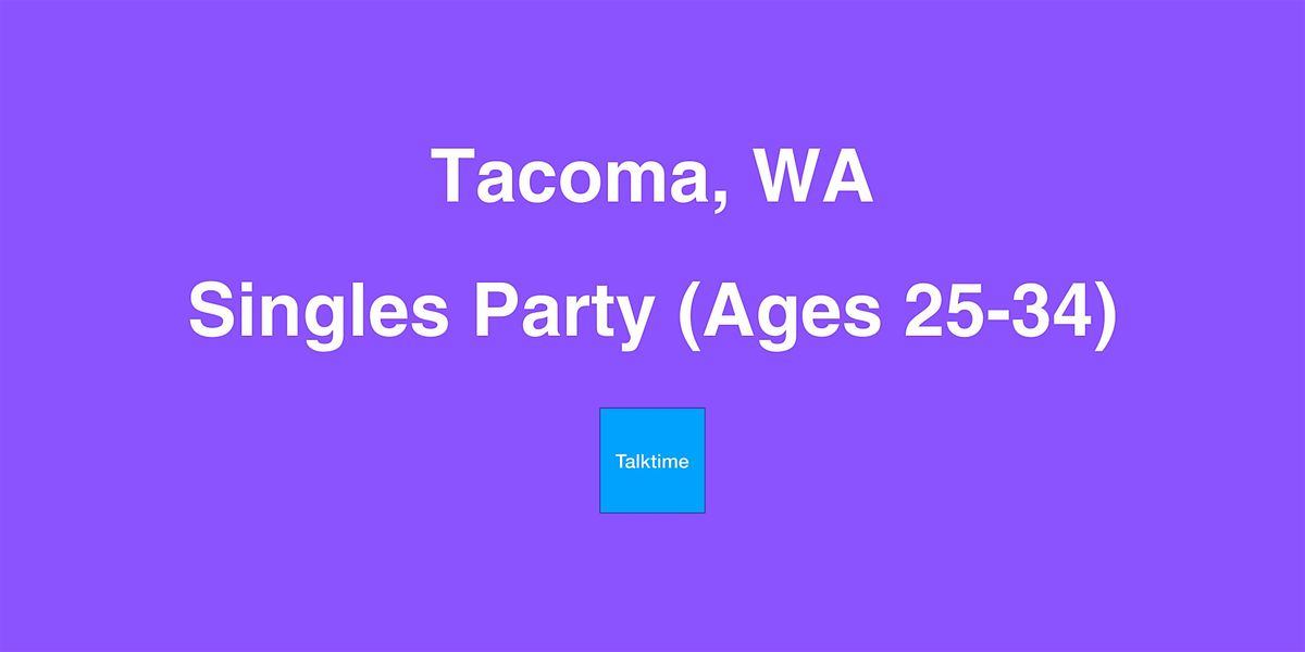 Singles Party (Ages 25-34) - Tacoma