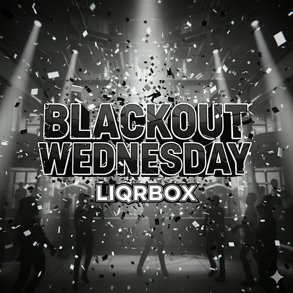 Black Wednesday @ LiqrBox
