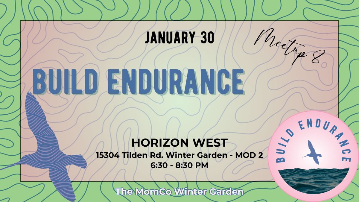 Meetup 8 - BUILD ENDURANCE - Horizon West