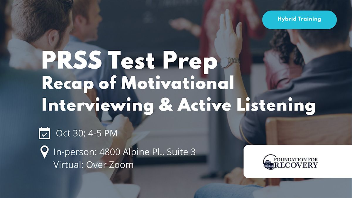 PRSS Test-Prep: Recap of Motivational Interviewing & Active Listening