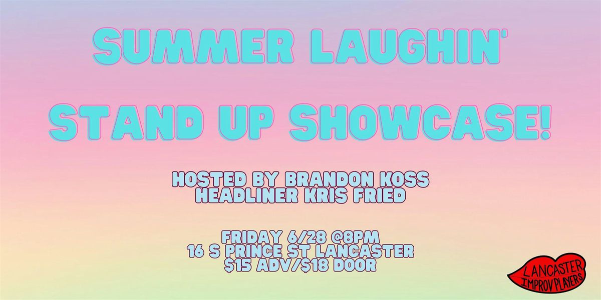 LIP Summer Laughin' Stand Up Showcase!