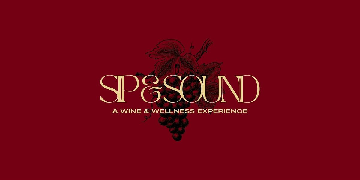 Sip & Sound: A Wine & Wellness Experience