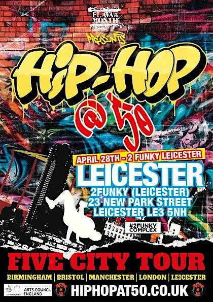 Hip Hop @ 50  Leicester (5 City Tour)+ After Party Performances