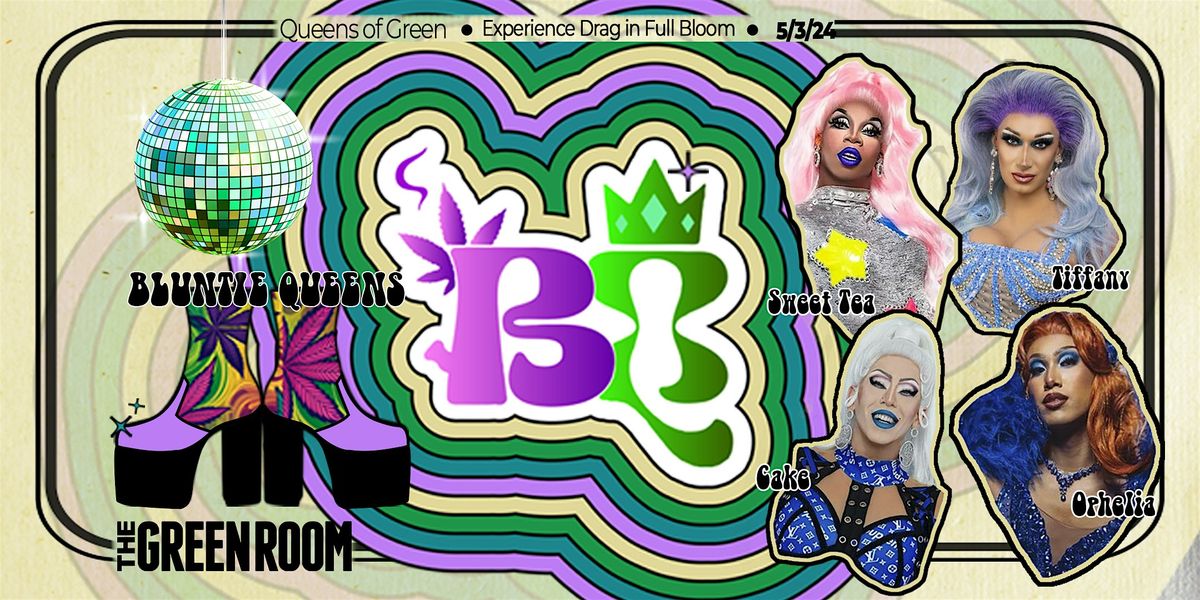 Bluntie Queens\u200d- Drag Show in Full Bloom