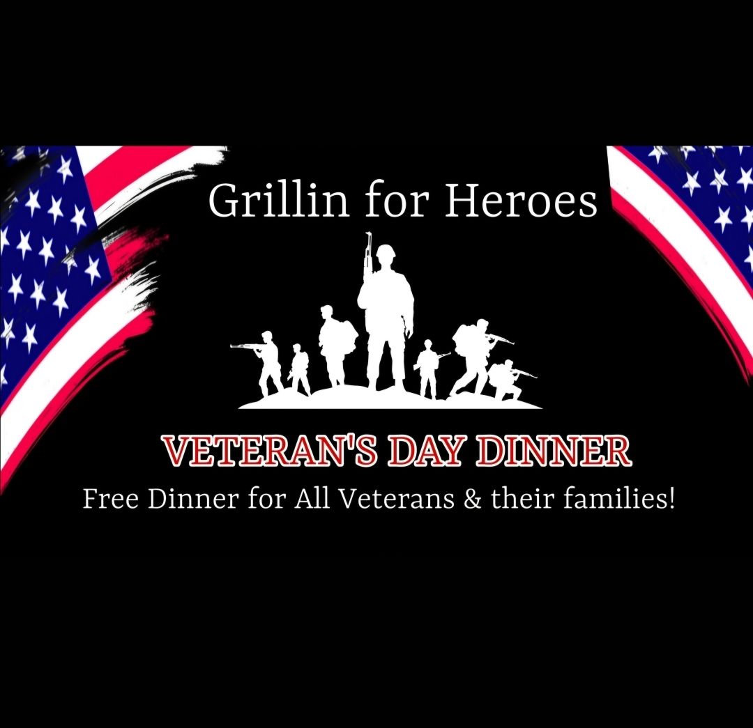 Grillin For Heroes Free Veterans Day Dinner