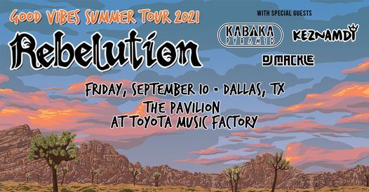 Rebelution - MOVED TO THE PAVILION AT TOYOTA MUSIC FACTORY