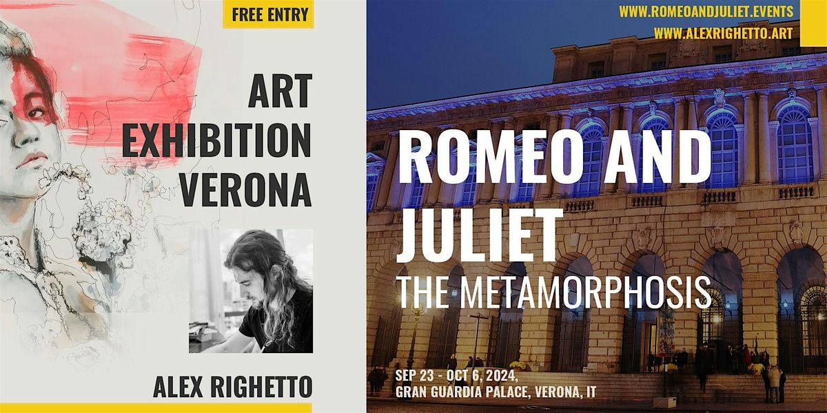 Romeo e Giulietta : la metamorfosi. Mostra d'arte di Alex Righetto