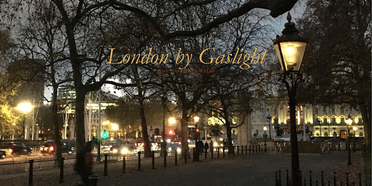 London By Gaslight \u2013 palace to piazza