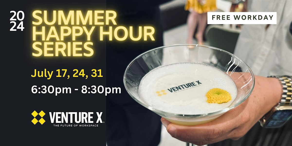 Summer Sips: Happy Hour Series at Venture X