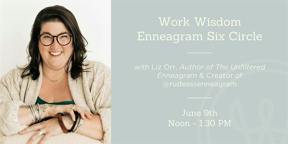 Work Wisdom Type 6 Enneagram Circle w\/ Liz Orr