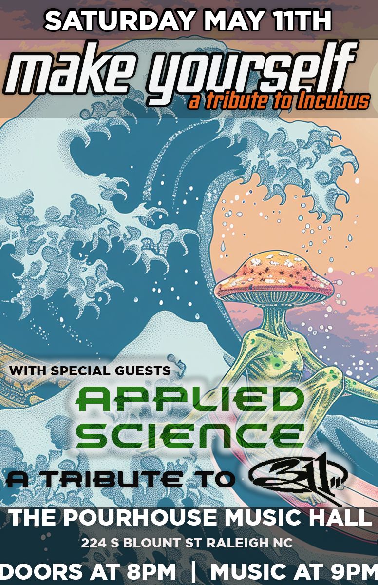 Make Yourself (Incubus tribute) w\/ Applied Science (311)