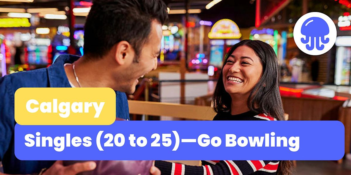 Singles (25 to 30) Go Bowling | Networking Event | August 13th | Calgary