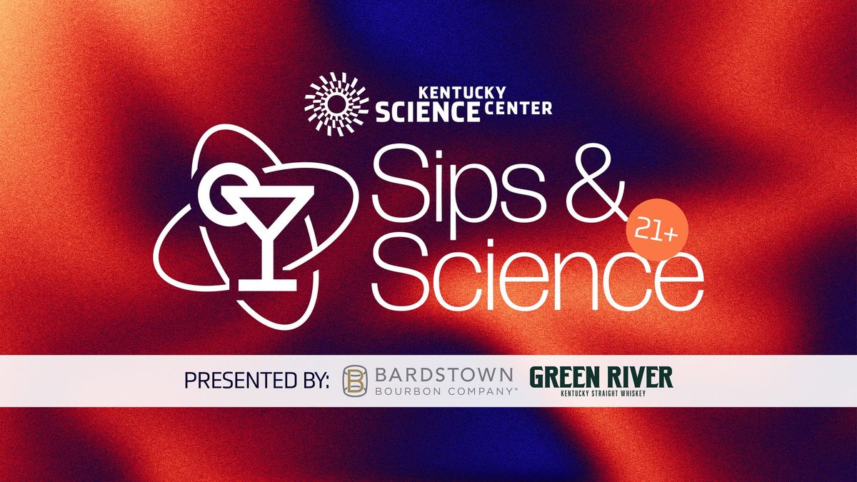 Sips & Science\ud83c\udf78\u269b\ufe0f (21+ Event)