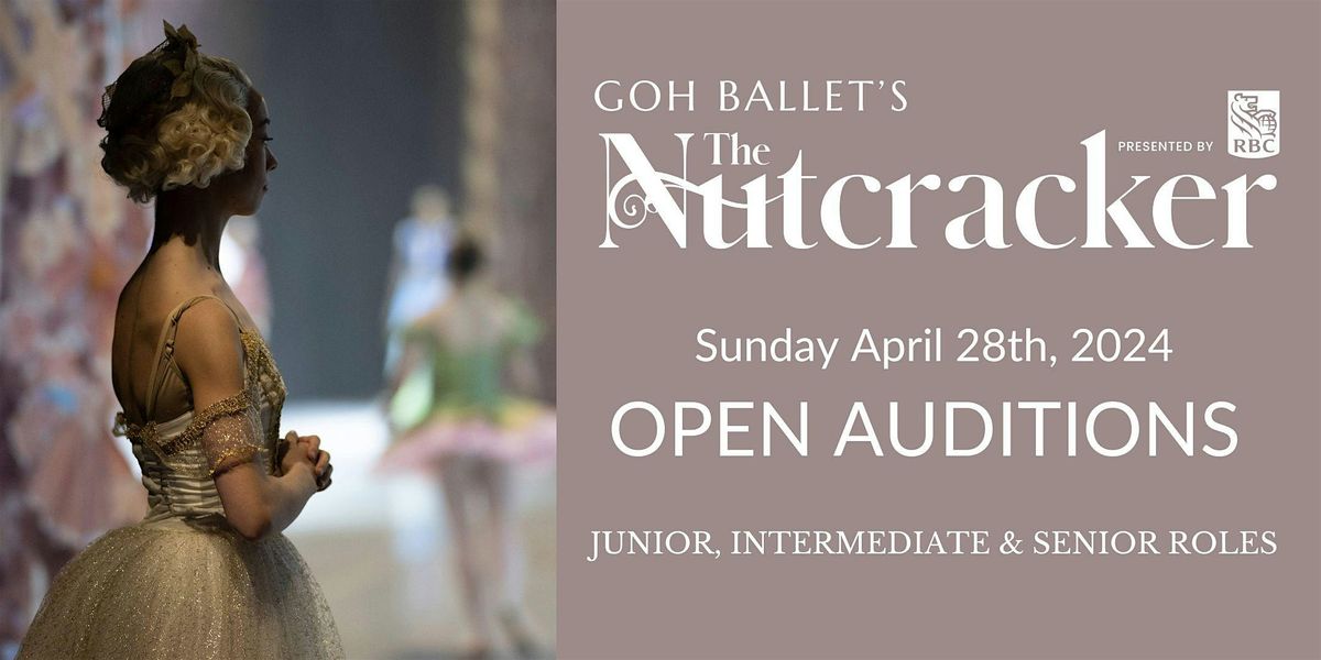 Goh Ballet's The Nutcracker 2024 Open Audition
