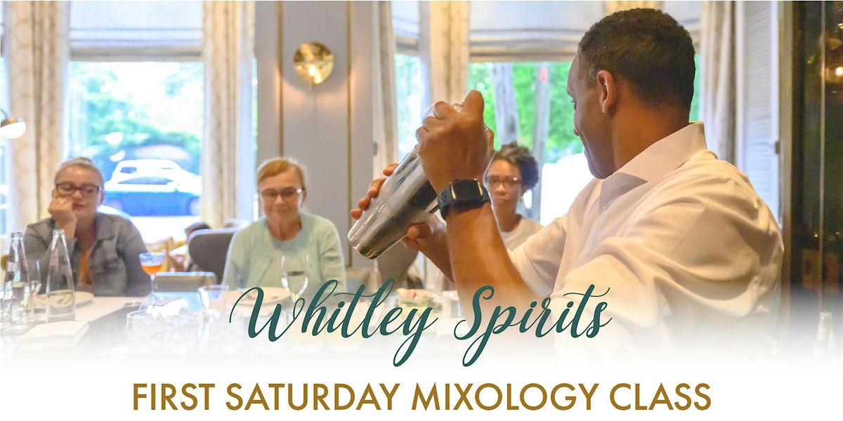 Whitley Spirits: First Saturday Mixology Class