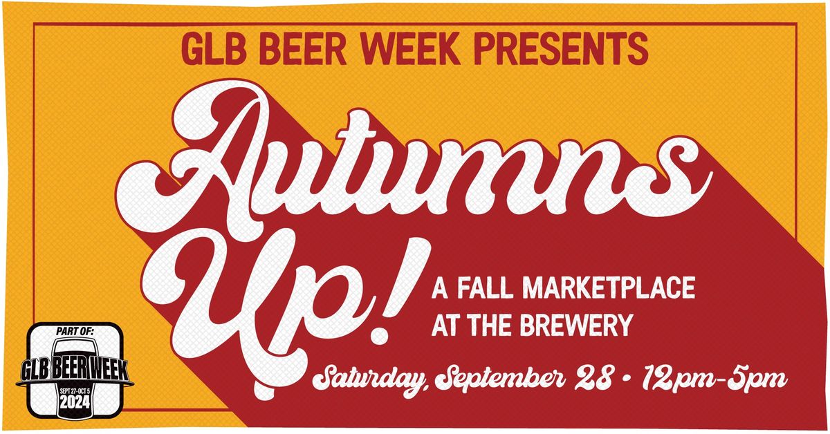 AUTUMNS UP! Fall Marketplace (part of GLB Beer Week)