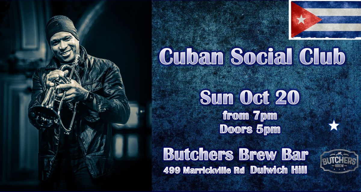 CUBAN SOCIAL CLUB - LIVE AT BUTCHERS BREW BAR!!