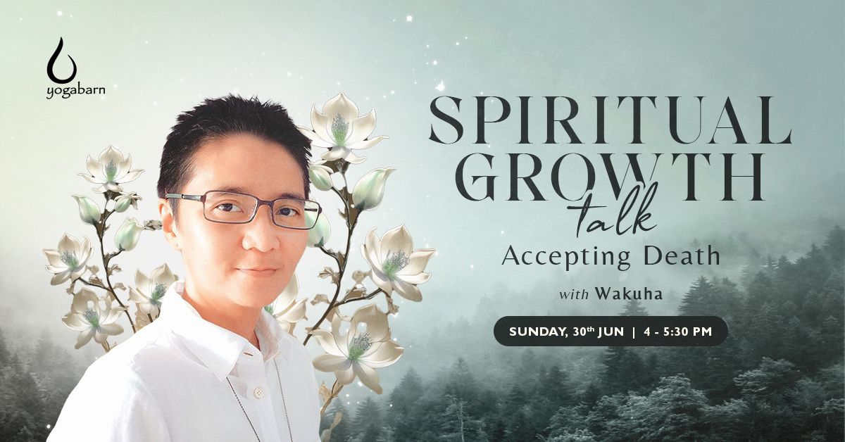 Spiritual Growth Talk Accepting Death