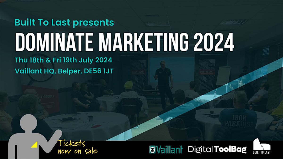 Dominate Marketing 2024 - 2 days LIVE at Vaillant HQ in Belper!