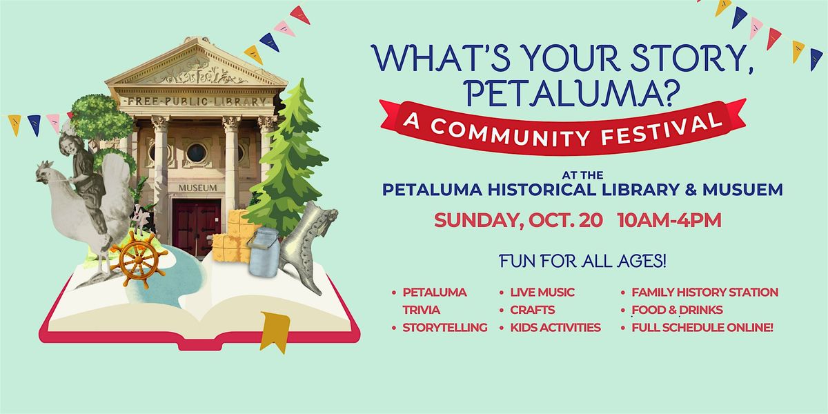 What's Your Story, Petaluma? A Community Festival at the Museum