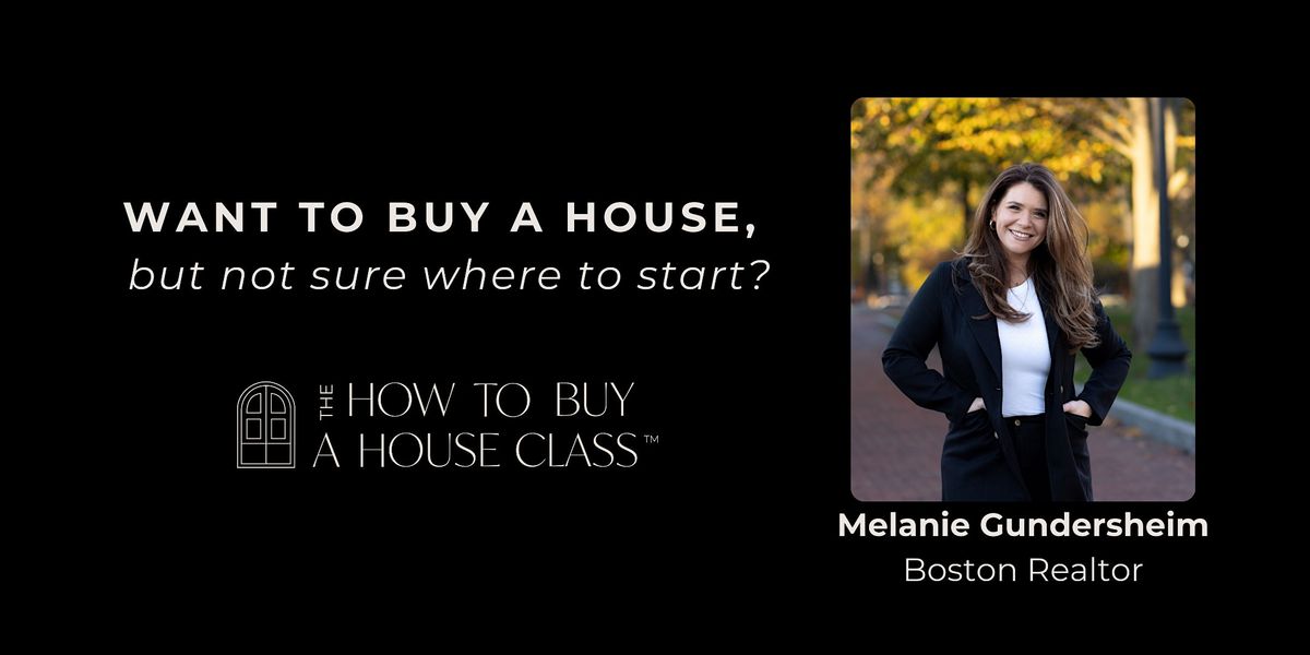 How To Buy A House Class with Melanie Gundersheim