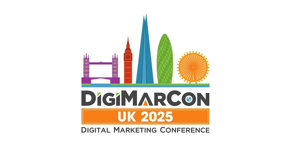 DigiMarCon UK 2025 - Digital Marketing, Media & Advertising Conference