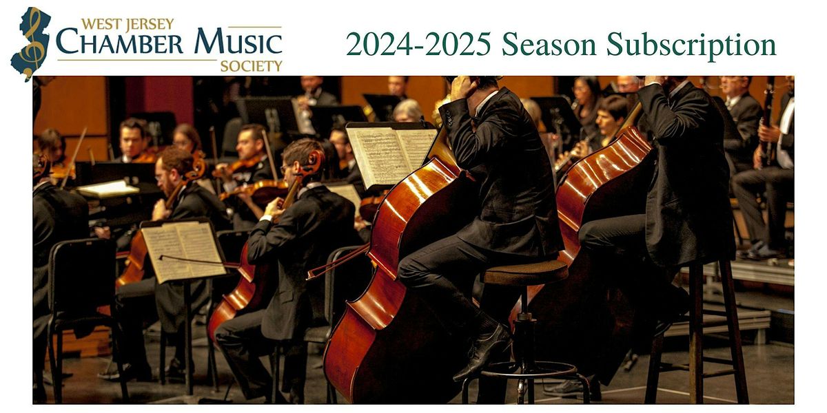 Subscription to West Jersey Chamber Music Society's 2024-25 Concert Season