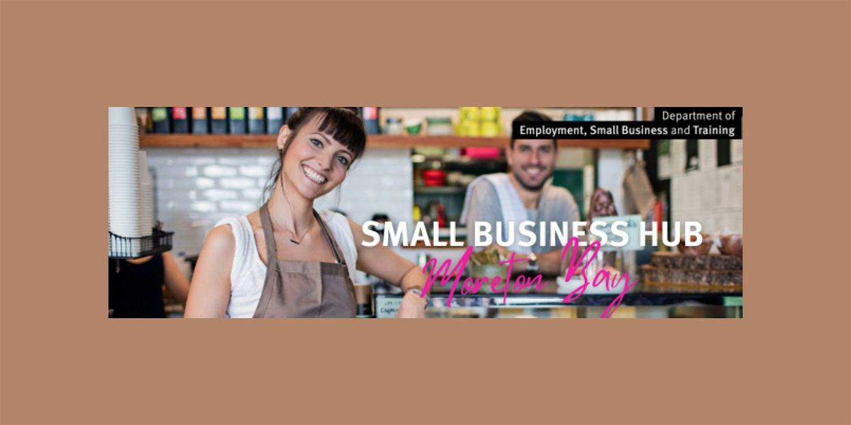 DESBT | Small Business Hub | 24 July 2024 | North Lakes