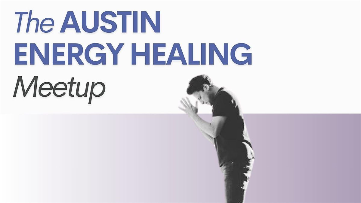 Austin Energy Healing Meetup