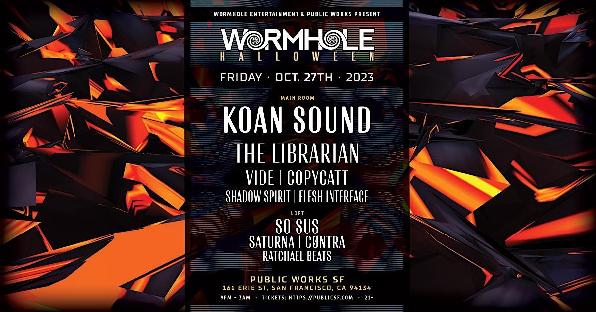 Wormhole Halloween w\/ KOAN Sound, The Librarian + more