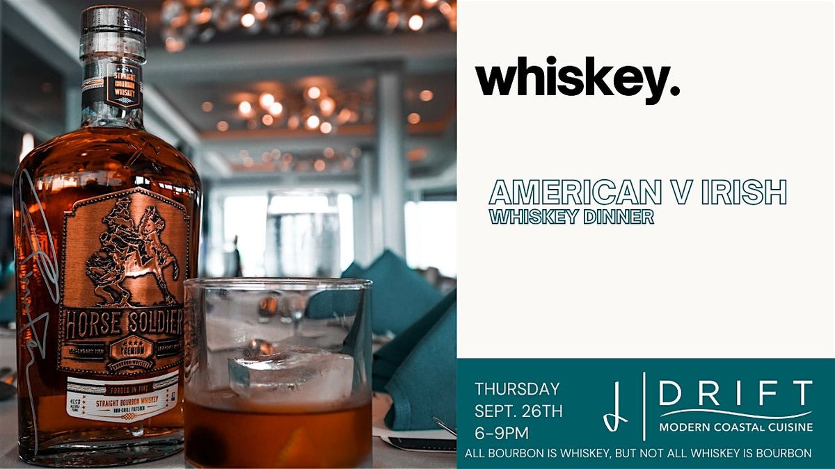 VERSUS Dinner Series at DRIFT: Irish vs. American Whiskey