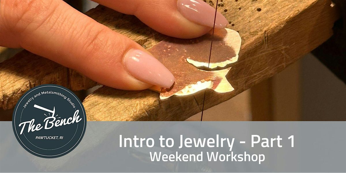 Intro to Jewelry  Part 1 - Weekend Class