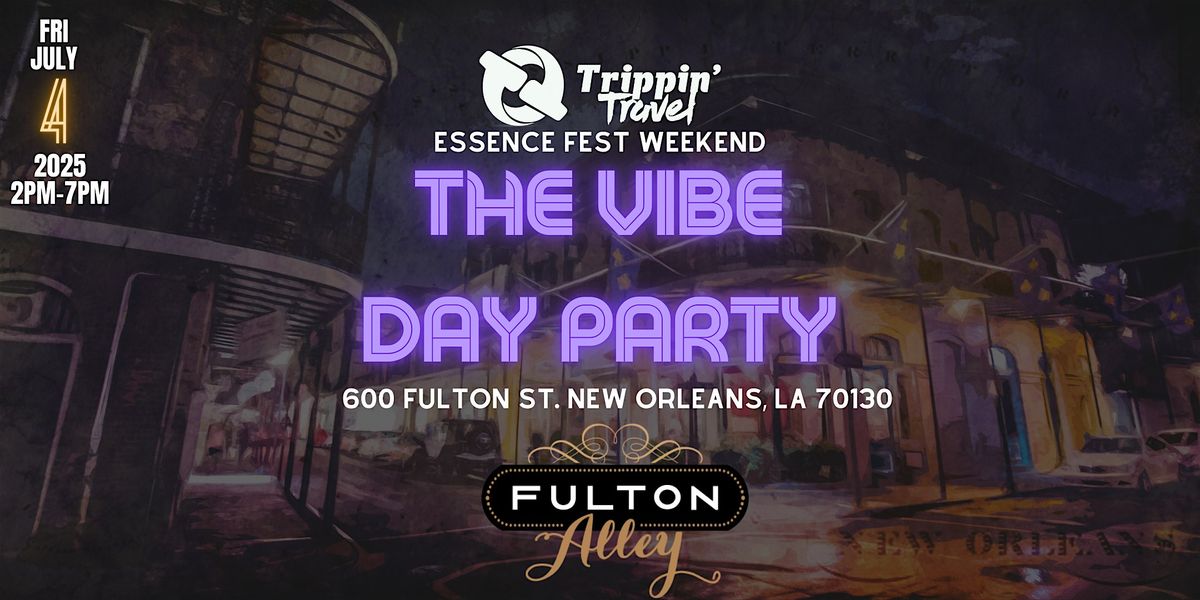 THE VIBE DAY PARTY Essence Fest Weekend 2025