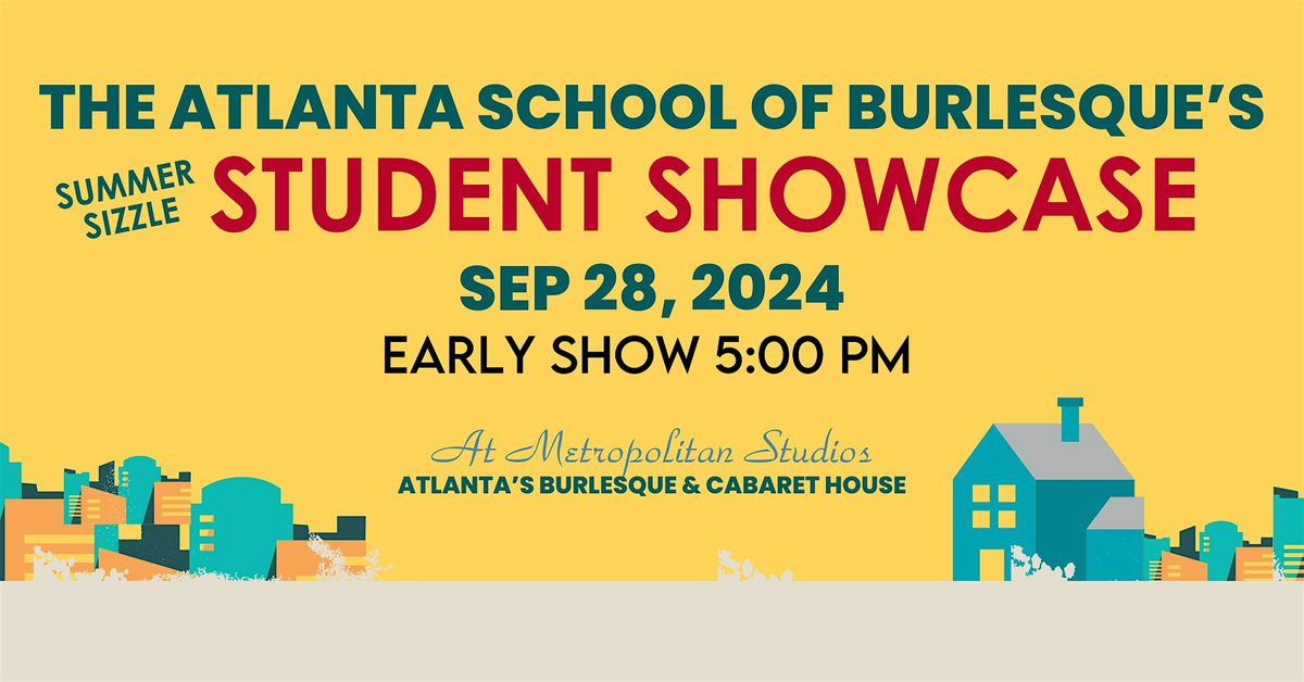 The Atlanta School of Burlesque's Student Showcase! 5:00 PM Burlesque Show!