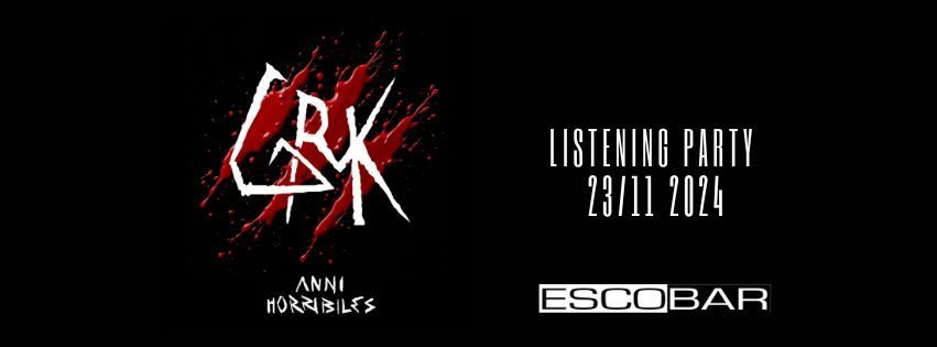 GRK Listening Party "ANNI HORRIBILES" @ Escobar