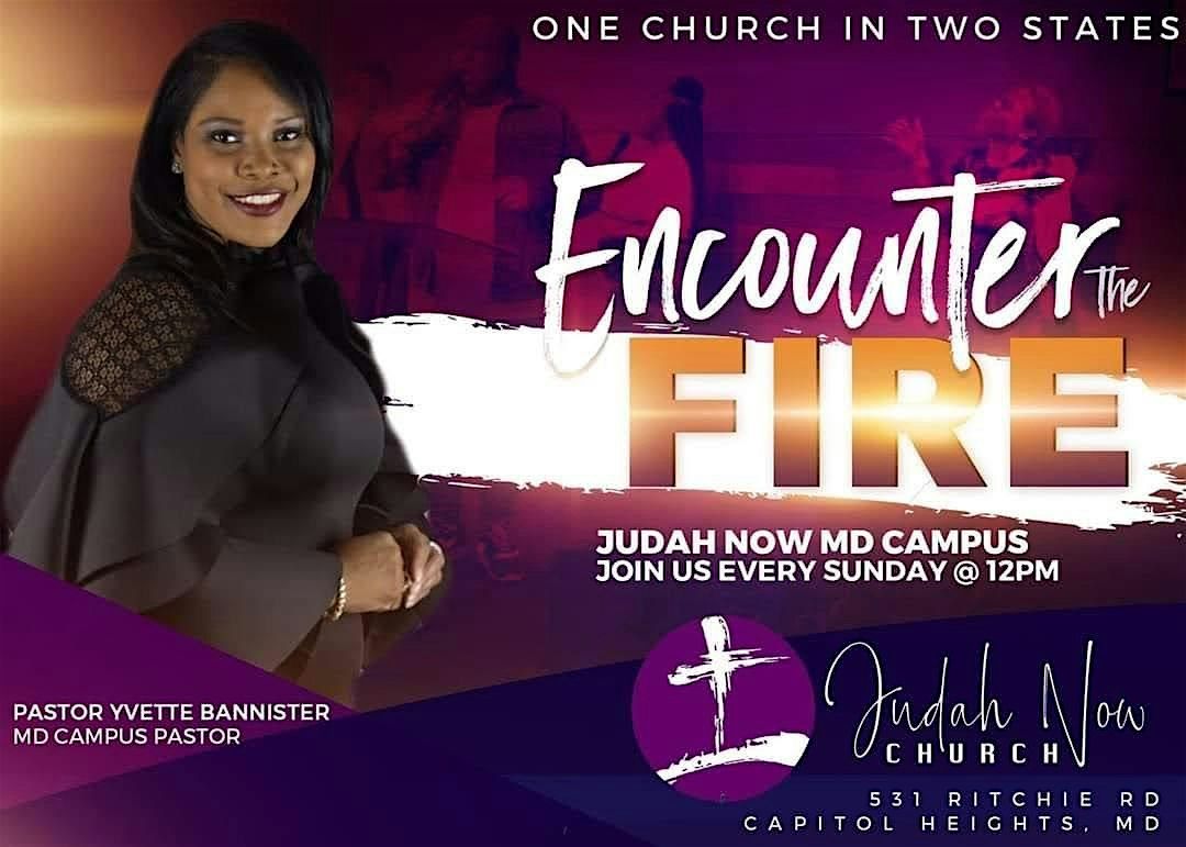 Sunday Service: Encounter the Fire at Judah NOW Church MD Campus