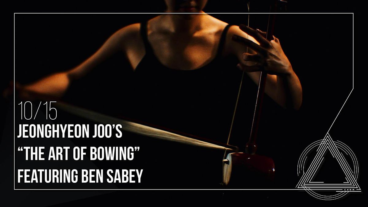 Jeonghyeon Joo's "The Art of Bowing" featuring Ben Sabey