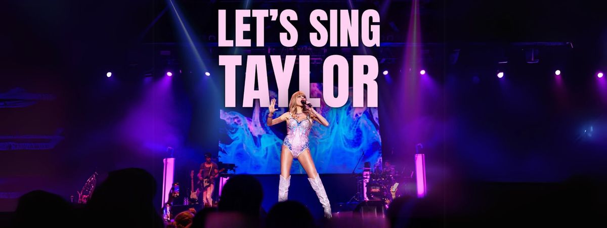 Let's Sing Taylor