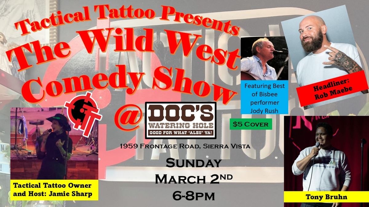 Tactical Tattoo presents the Wild West Comedy Show at Doc's Waterign Hole