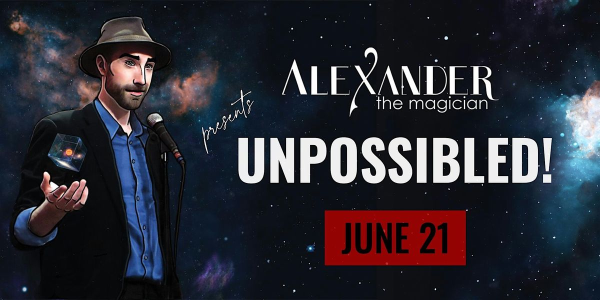 Summer Magic Nights \u2014 "UNPOSSIBLED!" featuring Alexander the Magician