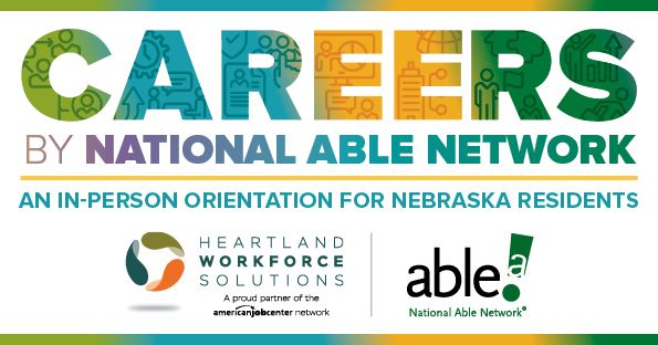 Careers by National Able Network: An In-Person Orientation for Nebraska Residents! | OMAHA