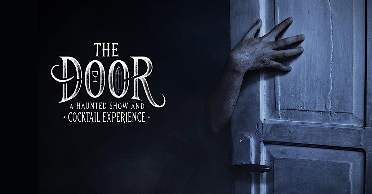 The Door - A Haunted Show and Cocktail Experience