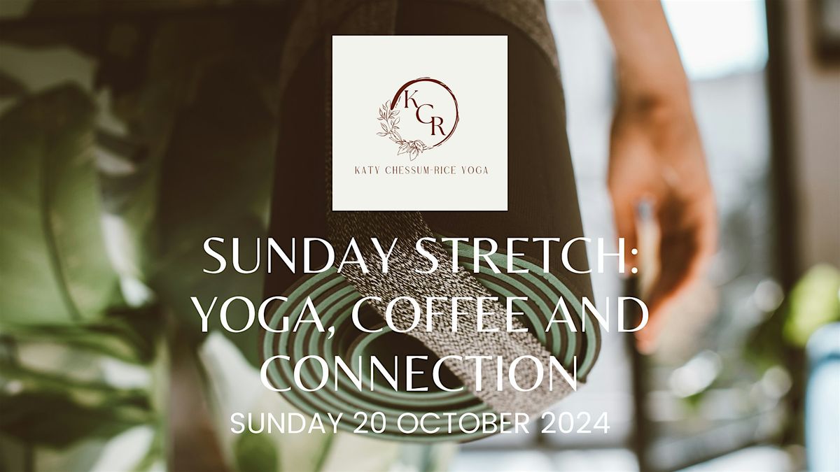 Sunday Stretch: Yoga, Coffee and Connection