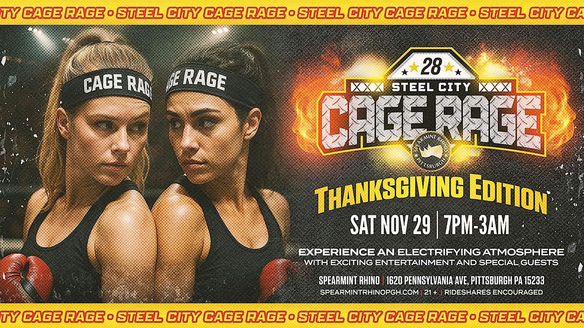 Steel City Cage Rage: Thanksgiving Edition @ Spearmint Rhino Pittsburgh